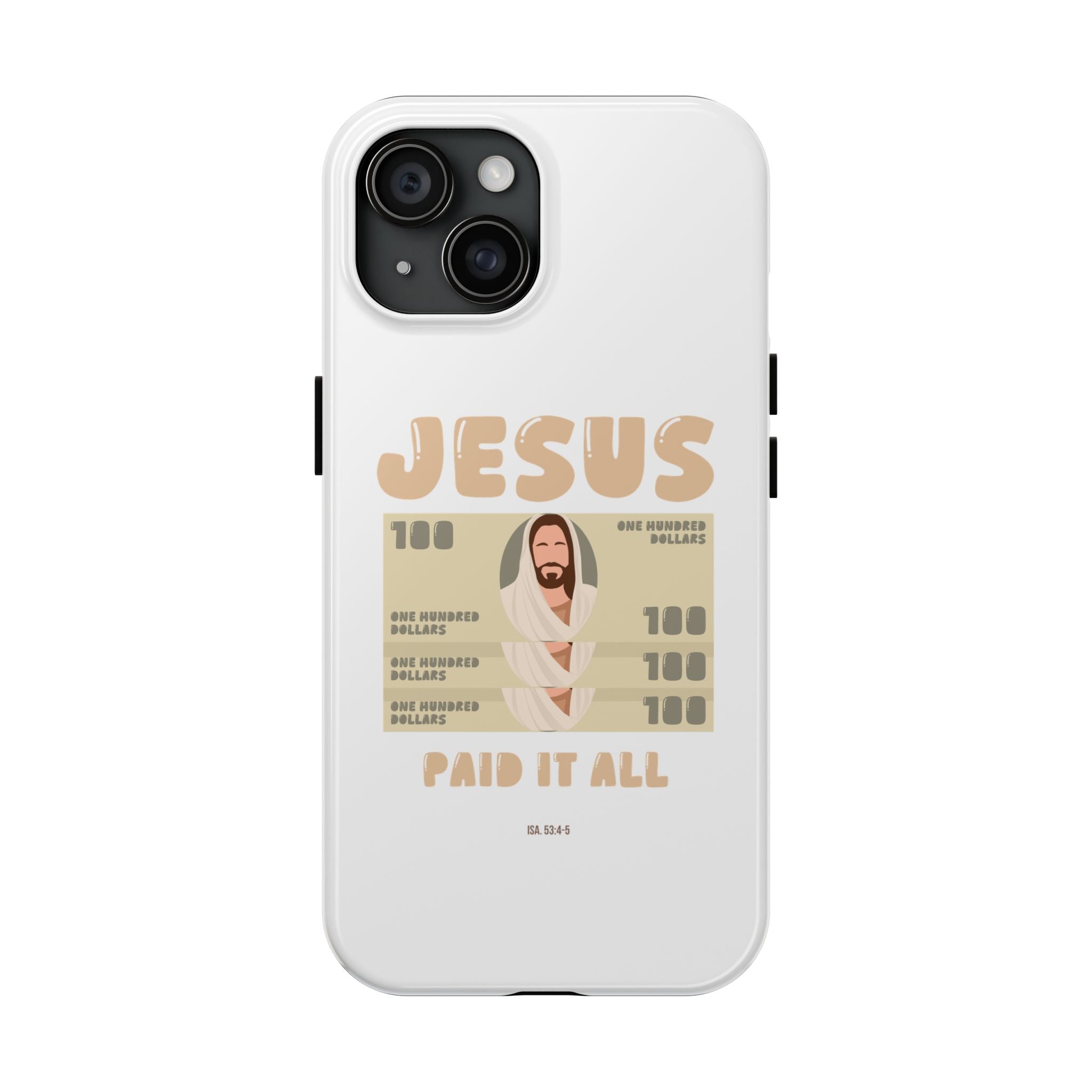 "Jesus Paid It All" Phone Case (Tough)