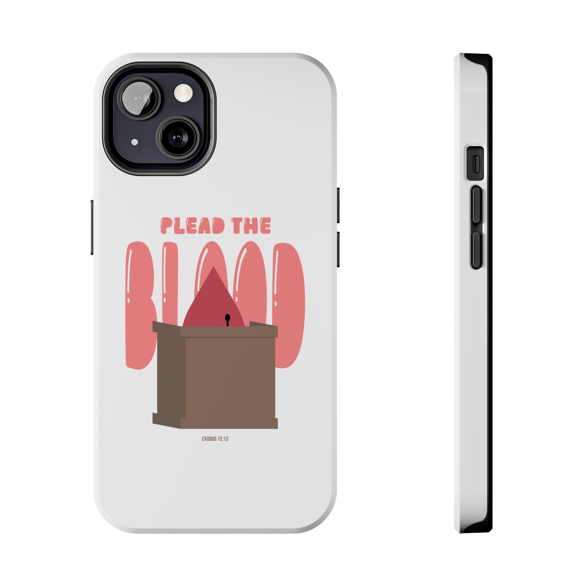 "Plead the Blood" Phone Case (Tough)