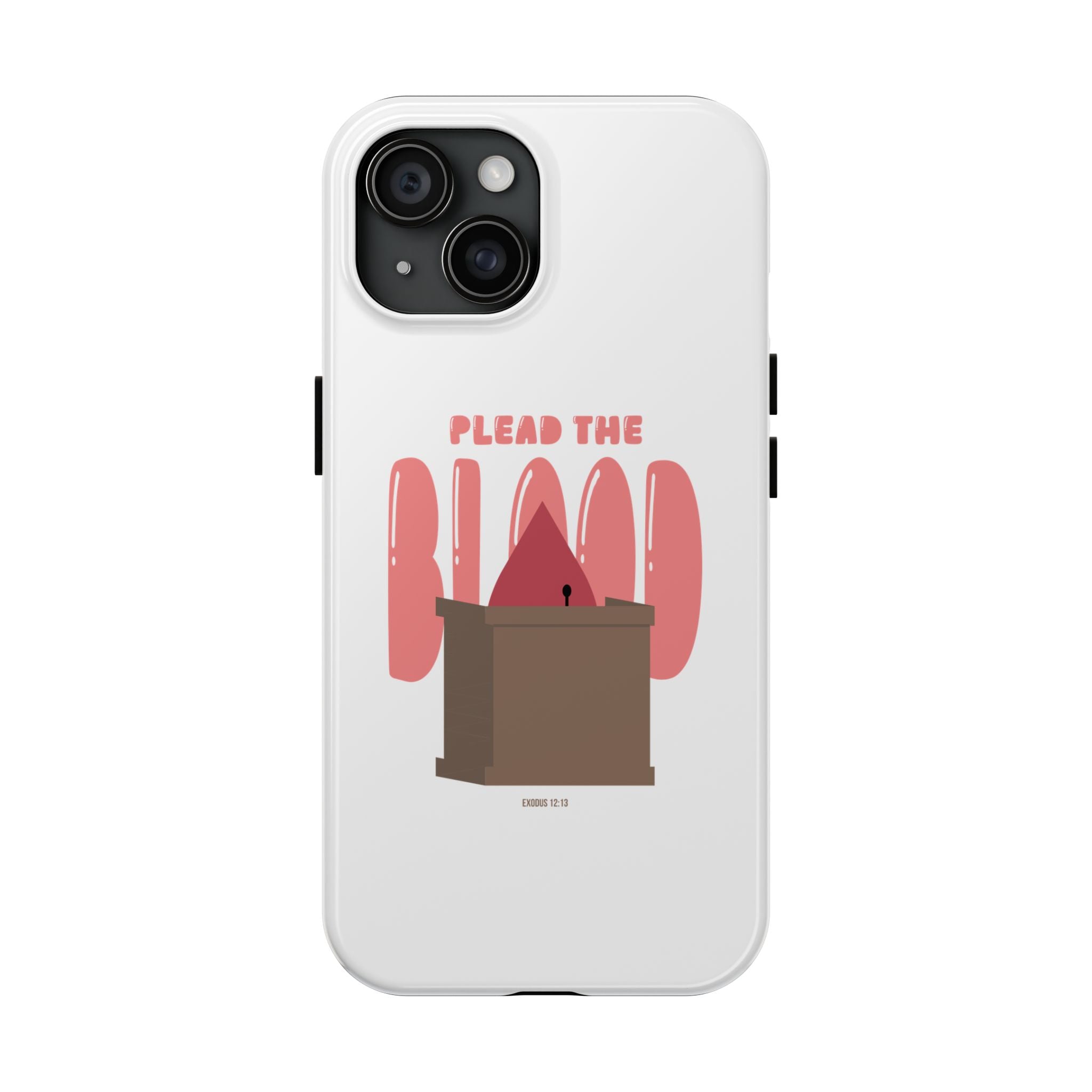 "Plead the Blood" Phone Case (Tough)