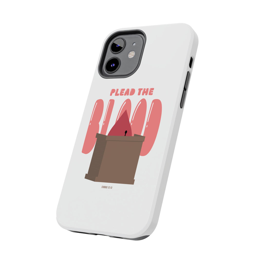 "Plead the Blood" Phone Case (Tough)