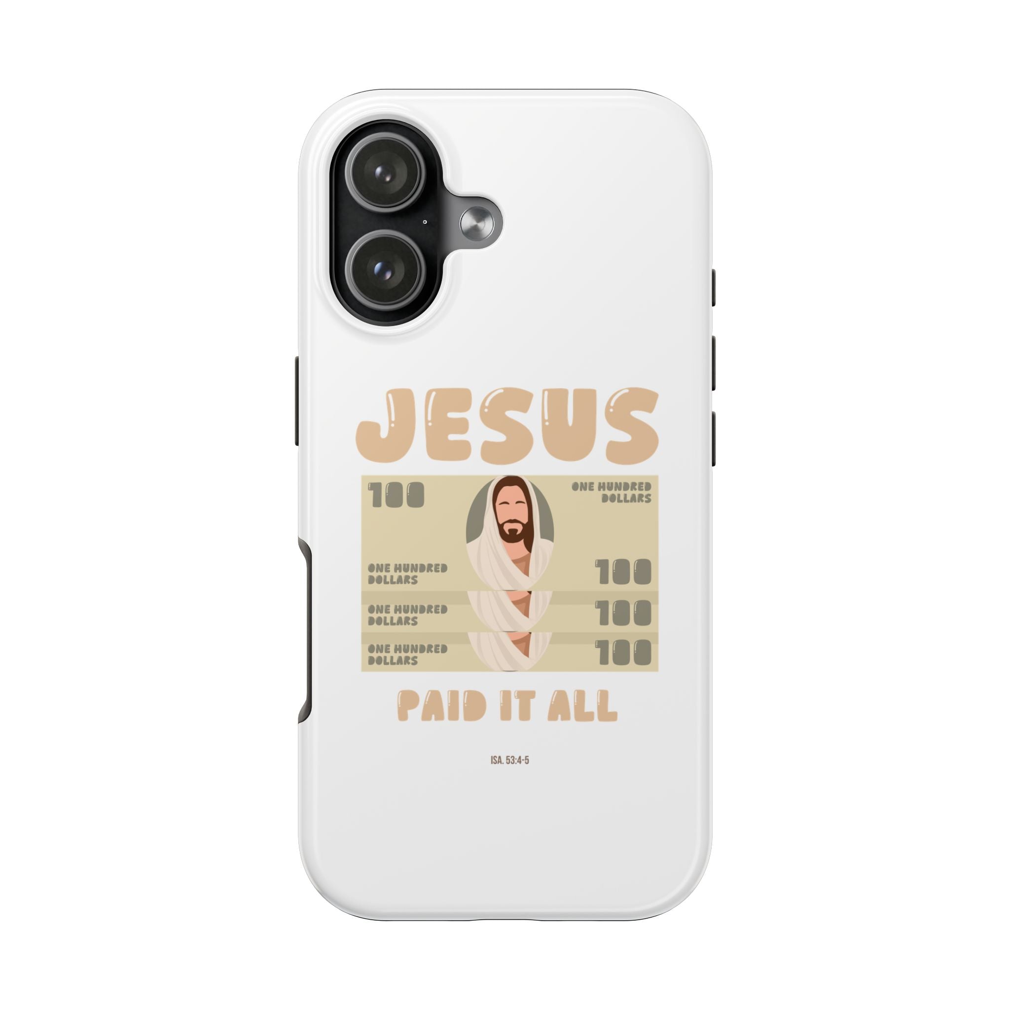 "Jesus Paid It All" Phone Case (Tough)
