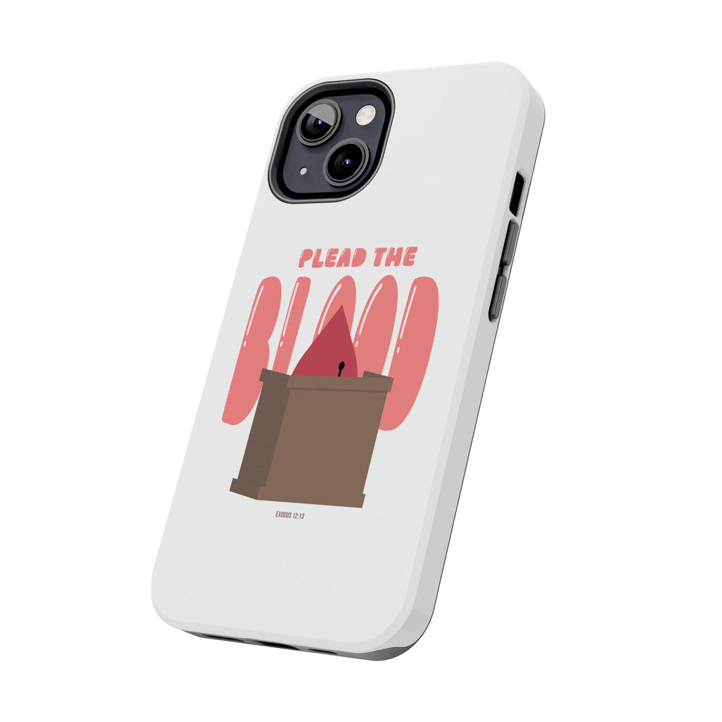 "Plead the Blood" Phone Case (Tough)