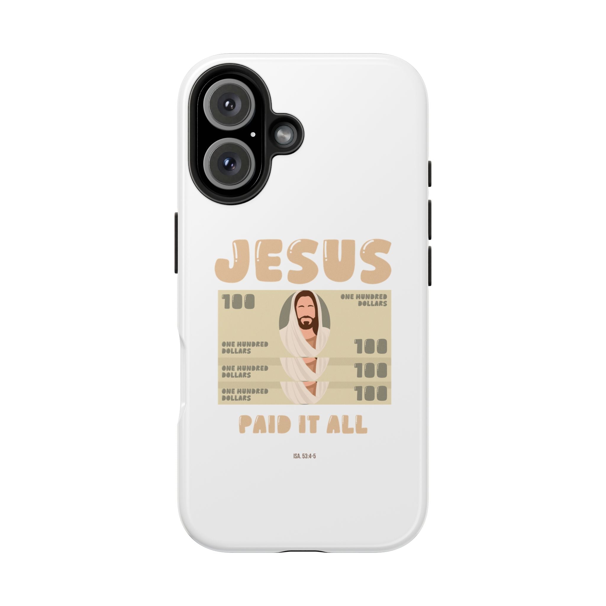 "Jesus Paid It All" Phone Case (Tough)