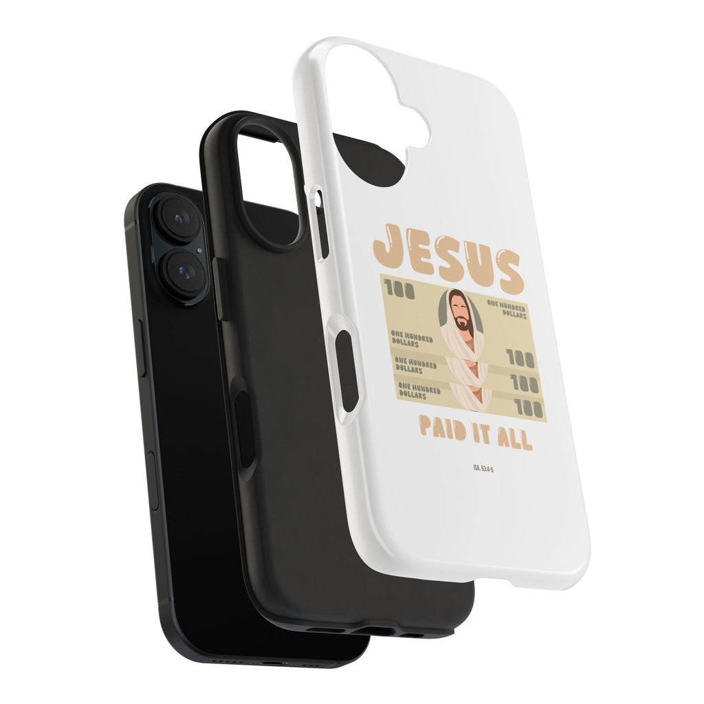 "Jesus Paid It All" Phone Case (Tough)