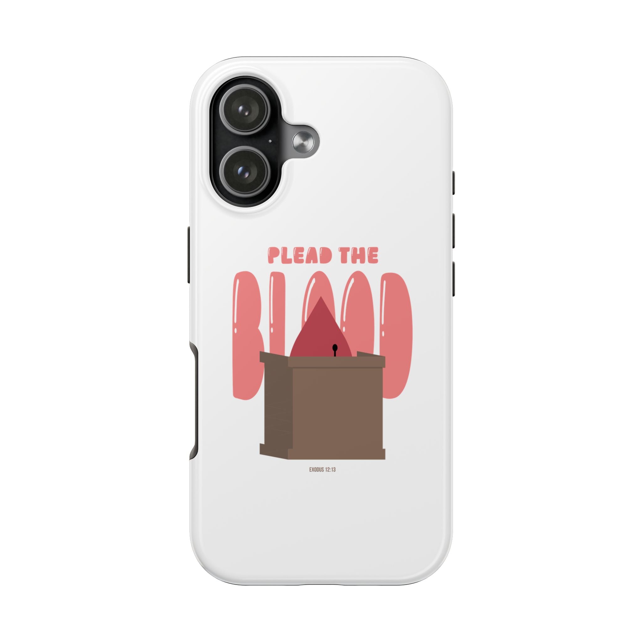"Plead the Blood" Phone Case (Tough)
