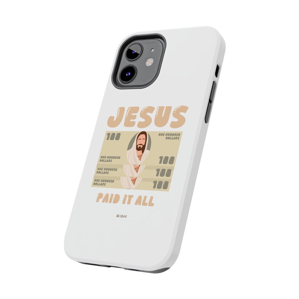 "Jesus Paid It All" Phone Case (Tough)