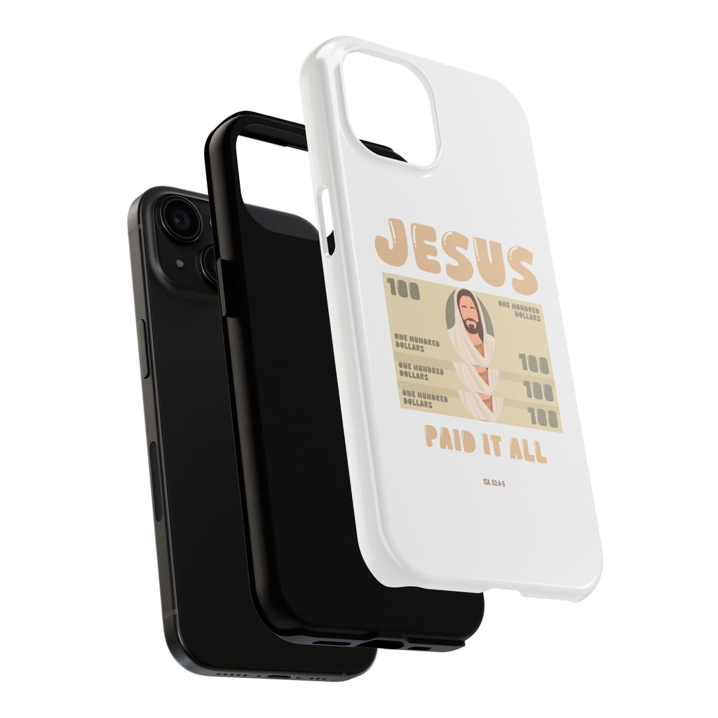 "Jesus Paid It All" Phone Case (Tough)